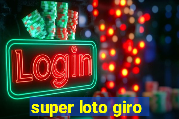 super loto giro